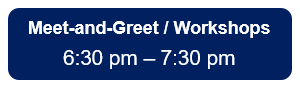 Meet and Greet and Workshops 6:30pm-7:30pm Button