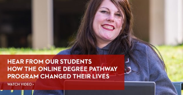 Hear from our students how the online degree pathway program changed their lives.