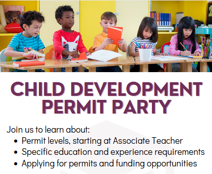 Child Development Permit Party flyer. Join us to learn about Permit levels, education requirements, and applying for opportuniti
