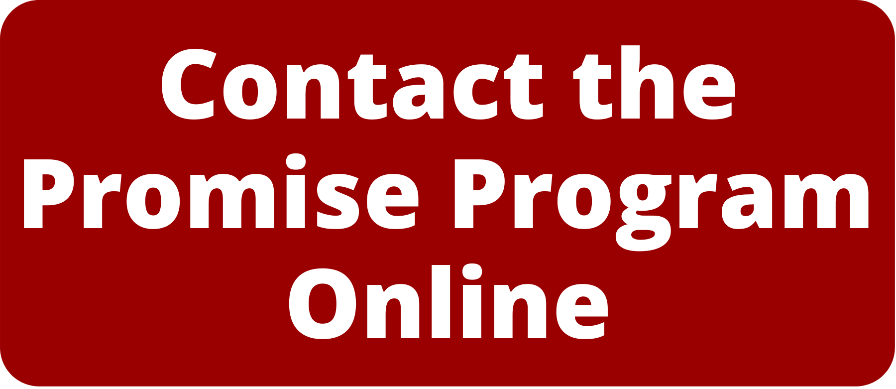 Contact the Promise Program online. 